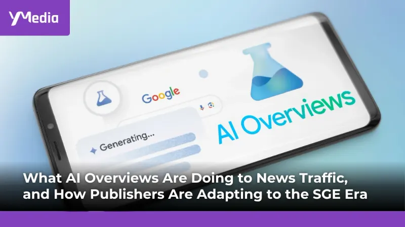 What AI Overviews Are Doing to News Traffic, and How Publishers Are Adapting in the AI Search Era